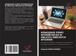 Cover-Bild zum Titel 'KONGIJSKIE FIRMY WYDOBYWCZE W OBLICZU OBECNYCH WYZWA¿' von 'Raphaël Nkesa Bondo'
