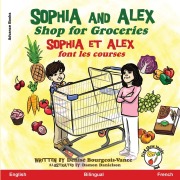Cover-Bild zum Titel 'Sophia and Alex Shop for Groceries' von 'Denise Bourgeois-Vance'