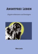 Cover-Bild zum Titel 'Angstfrei Leben' von 'Mira Levin'
