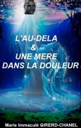 Cover-Bild zum Titel 'l'au-delà et une mère dans la douleur' von 'Marie Immaculé Girerd-Chanel'
