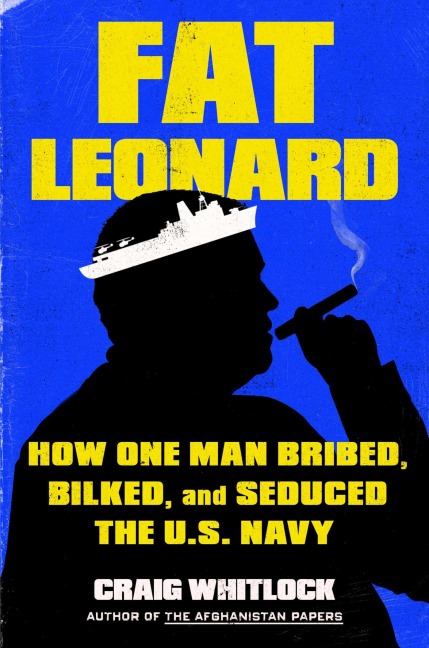 Fat Leonard - Craig Whitlock