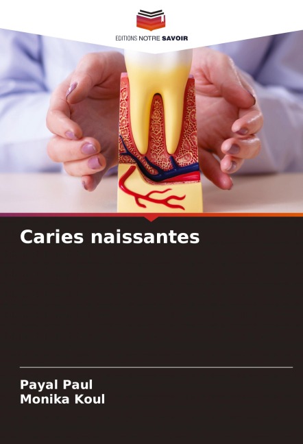 Caries naissantes - Payal Paul, Monika Koul