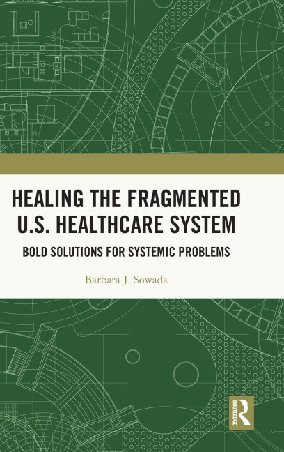 Healing the Fragmented U.S. Healthcare System - Barbara Sowada