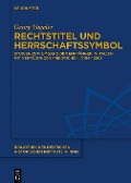 Rechtstitel und Herrschaftssymbol - Georg Vogeler