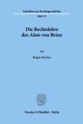 Cover-Bild zum Titel 'Die Rechtslehre des Alois von Brinz.' von 'Jürgen Rascher'