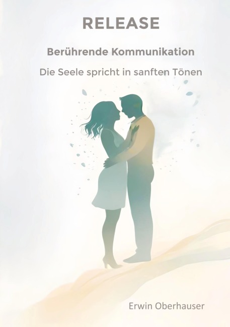 RELEASE - berührende Kommunikation - wenn Worte berühren, sind Konzepte, Techniken und Tricks überflüssig, hinter denen wir uns ja doch nur verstecken, aus Angst vor Intimität - die Erkenntnis reicht - Release