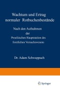 Cover-Bild zum Titel 'Wachstum und Ertrag normaler Rotbuchenbestände' von 'Adam Schwappach'
