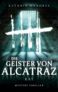 Cover-Bild zum Titel 'Die Geister von Alcatraz' von 'Kathrin Wandres'