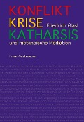 Cover-Bild zum Titel 'Konflikt, Krise, Katharsis' von 'Friedrich Glasl'