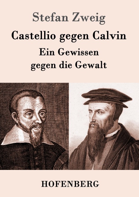 Castellio gegen Calvin - Stefan Zweig