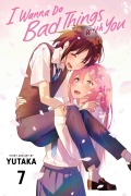 Cover-Bild zum Titel 'I Wanna Do Bad Things with You, Vol. 7' von 'Yutaka'