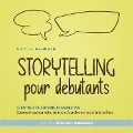 Cover-Bild zum Titel 'Storytelling pour débutants: Le facteur de réussite en marketing Comment raconter votre histoire et transformer vos clients en fans - y compris la liste de contrôle du plan éditorial' von 'Nicole Menrath'