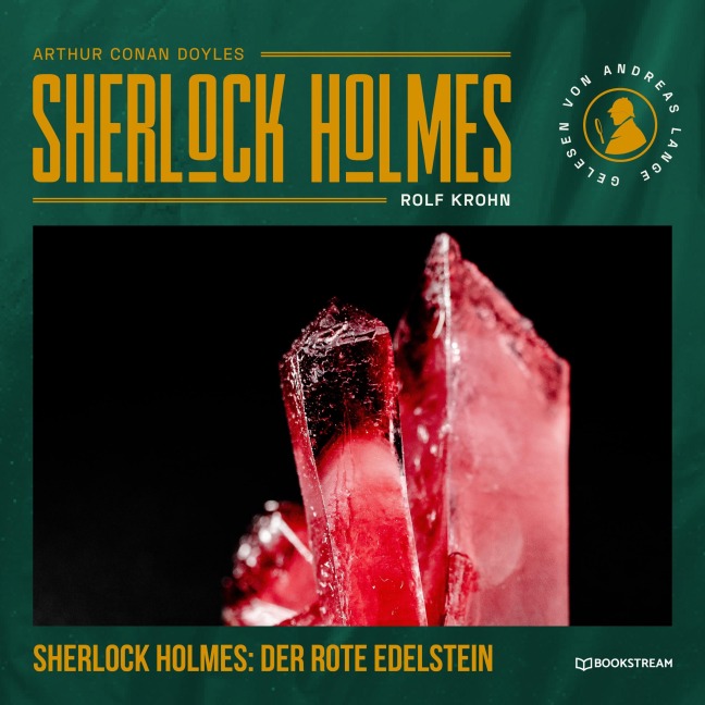 Sherlock Holmes: Der rote Edelstein - Arthur Conan Doyle, Rolf Krohn