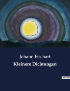 Cover-Bild zum Titel 'Kleinere Dichtungen' von 'Johann Fischart'