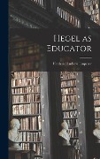 Cover-Bild zum Titel 'Hegel as Educator' von 'Luqueer Frederic Ludlow'