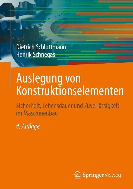 Auslegung von Konstruktionselementen - Dietrich Schlottmann, Henrik Schnegas
