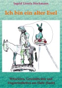 Cover-Bild zum Titel 'Ich bin ein alter Esel' von 'Ingrid Ursula Stockmann'