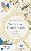 Cover-Bild zum Titel 'Was einfach Freude macht' von 'Anselm Grün'