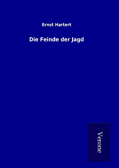 Die Feinde der Jagd - Ernst Hartert