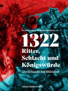 Cover-Bild zum Titel '1322 - Ritter, Schlacht und Königswürde' von ''