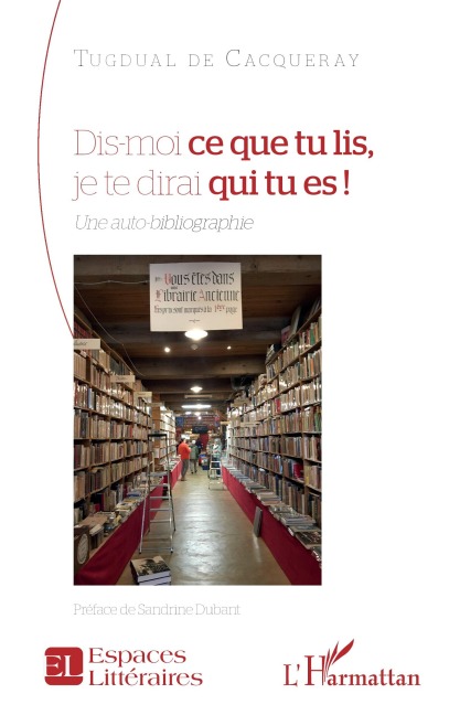 Dis-moi ce que tu lis, je te dirai qui tu es ! - Tugdual de Cacqueray