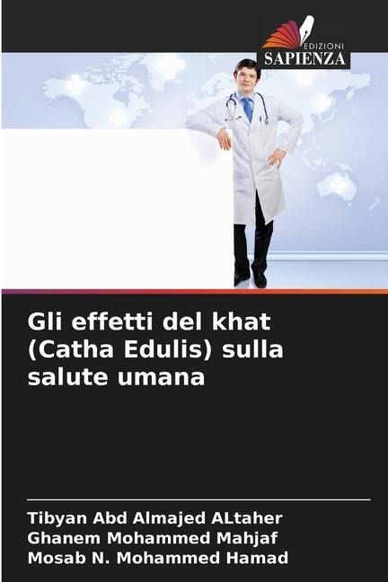 Gli effetti del khat (Catha Edulis) sulla salute umana - Tibyan Abd Almajed Altaher, Ghanem Mohammed Mahjaf, Mosab N. Mohammed Hamad