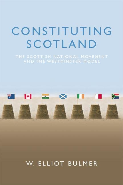 Constituting Scotland - W. Elliot Bulmer
