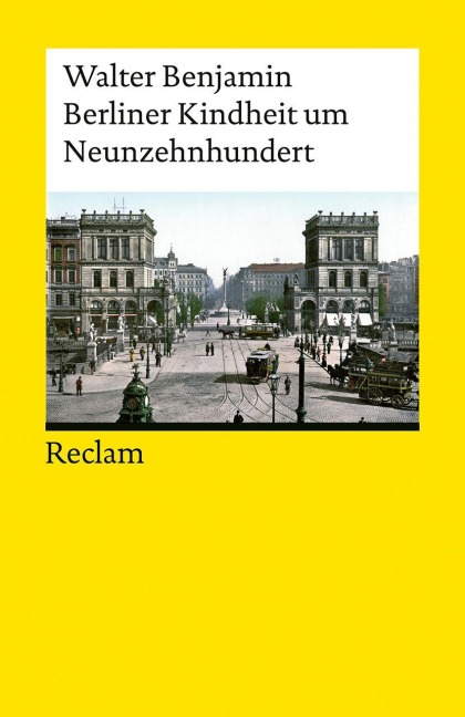 Berliner Kindheit um Neunzehnhundert - Walter Benjamin