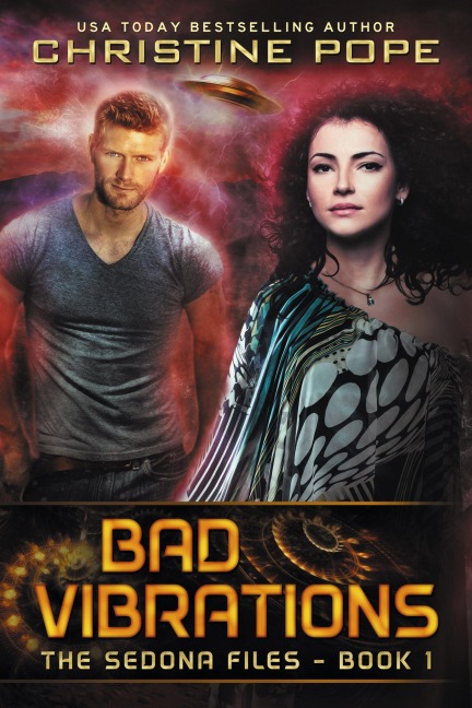 Bad Vibrations (The Sedona Files, #1) - Christine Pope