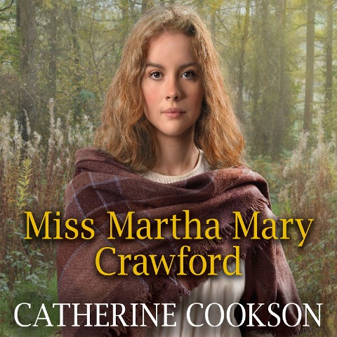 Miss Martha Mary Crawford - Catherine Cookson