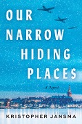 Our Narrow Hiding Places - Kristopher Jansma