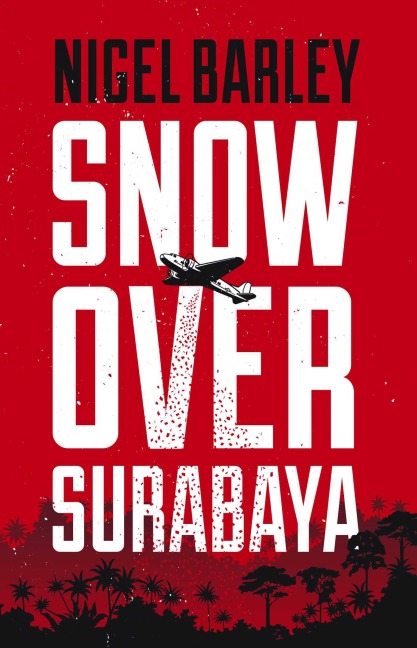 Snow Over Surabaya - Nigel Barley