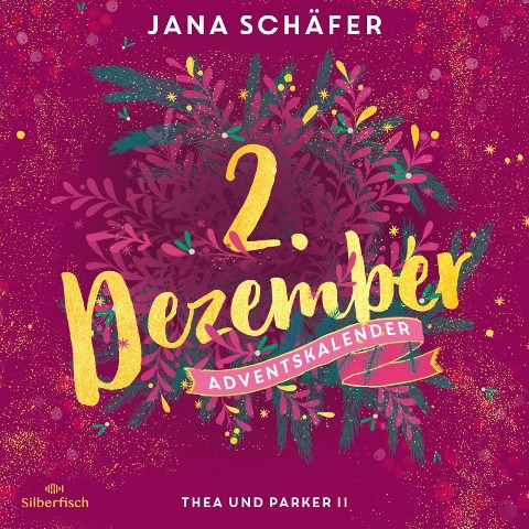 Thea und Parker II (Christmas Kisses. Ein Adventskalender 2) - Jana Schäfer