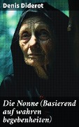 Die Nonne (Basierend auf wahren begebenheiten) - Denis Diderot