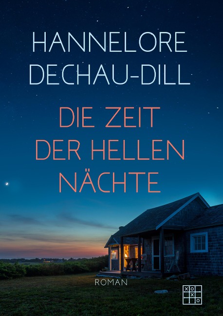 Die Zeit der hellen Nächte - Hannelore Dechau-Dill