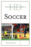 Cover-Bild zum Titel 'Historical Dictionary of Soccer' von 'Tom Dunmore'