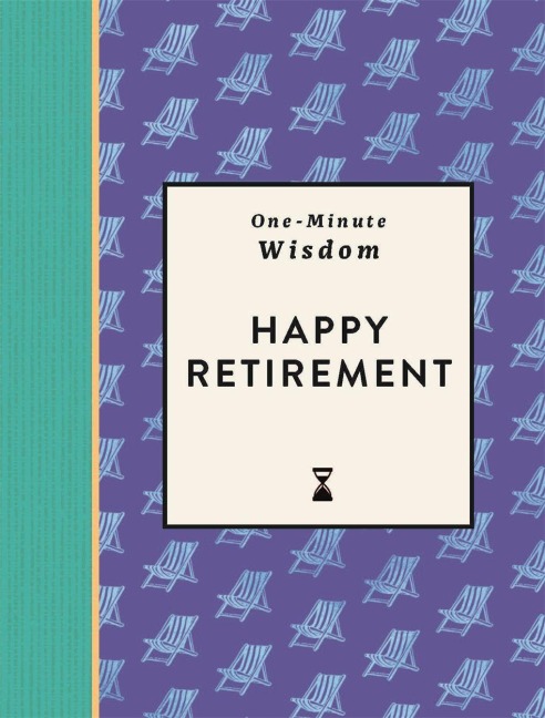 One-Minute Wisdom: Happy Retirement - Michael O'Mara Books