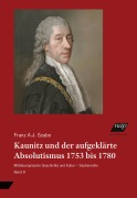 Cover-Bild zum Titel 'Kaunitz und der aufgeklärte Absolutismus 1753 bis 1780' von 'Franz A. J. Szabo'