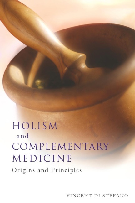 Holism and Complementary Medicine - Vincent Di Stefano