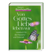 Cover-Bild zum Titel 'Von Gottes Liebe leben wir' von 'Dietrich Bonhoeffer'