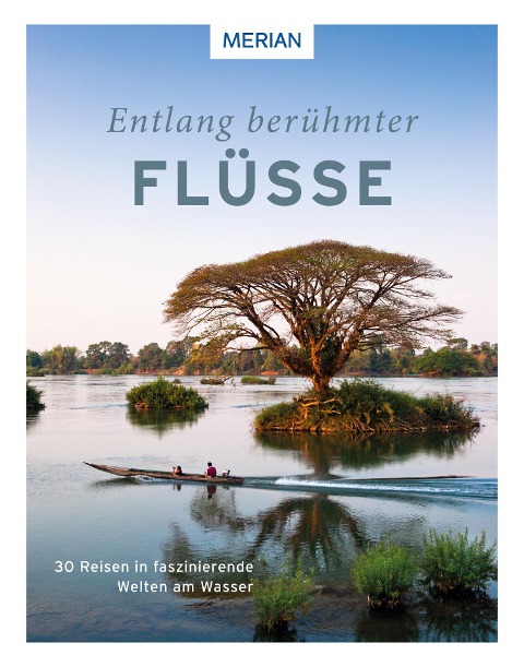 Entlang berühmter Flüsse - Renate Nöldeke, Carsten Heinke, Morten Hübbe, Katrin Parmentier, Alexandra Schlüter