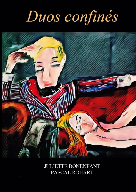 Duos Confinés - Juliette Bonenfant, Pascal Rohart