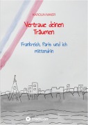 Cover-Bild zum Titel 'Vertraue deinen Träumen' von 'Karolin Maier'