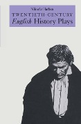 Cover-Bild zum Titel 'Twentieth-Century English History Plays' von 'Niloufer Harben'