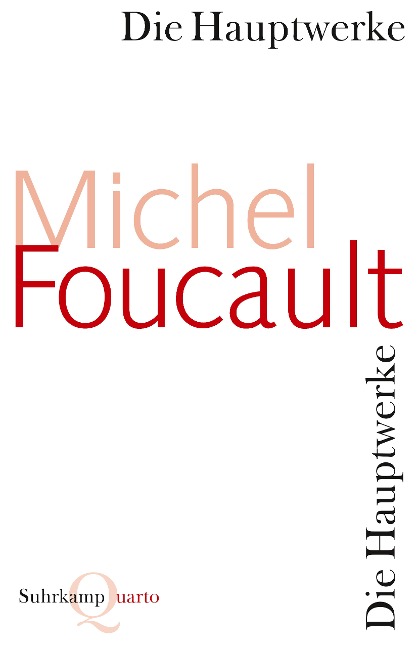 Die Hauptwerke - Michel Foucault