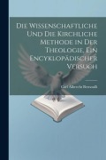 Cover-Bild zum Titel 'Die wissenschaftliche und die kirchliche Methode in der Theologie, ein encyklopädischer Versuch' von 'Carl Albrecht Bernoulli'