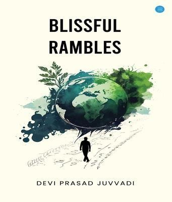 Blissful Rambles - Devi Prasad Juvvadi