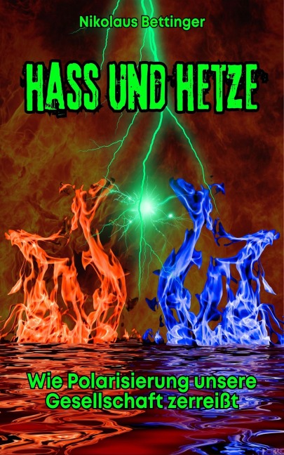 Hass und Hetze - Nikolaus Bettinger
