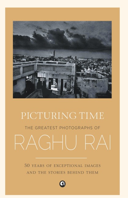Picturing Time - Raghu Rai