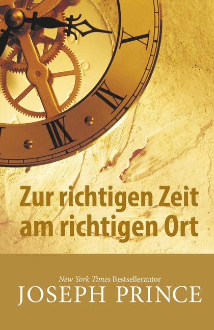 Zur richtigen Zeit am richtigen Ort - Joseph Prince